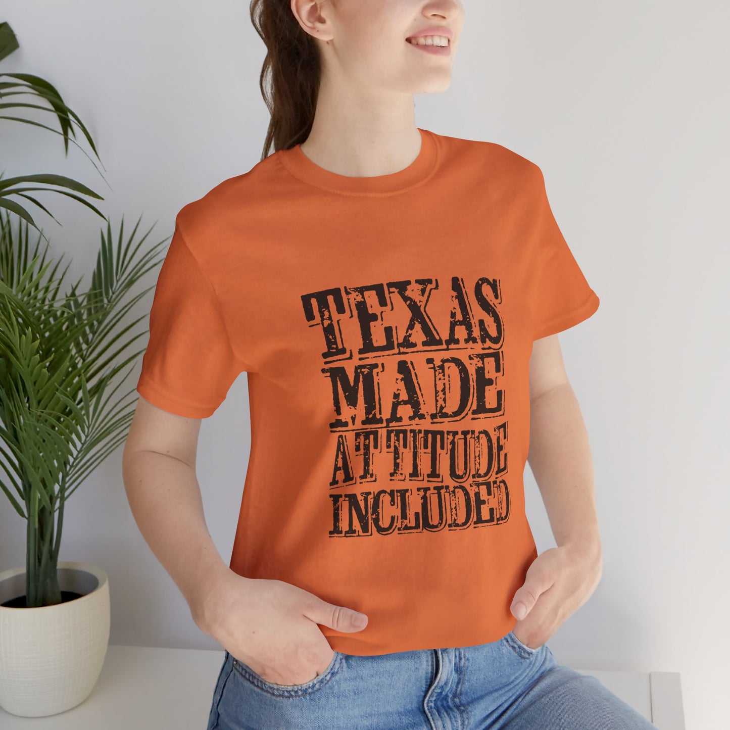 Texas Fans Texas Made, Attitude Included T-Shirt
