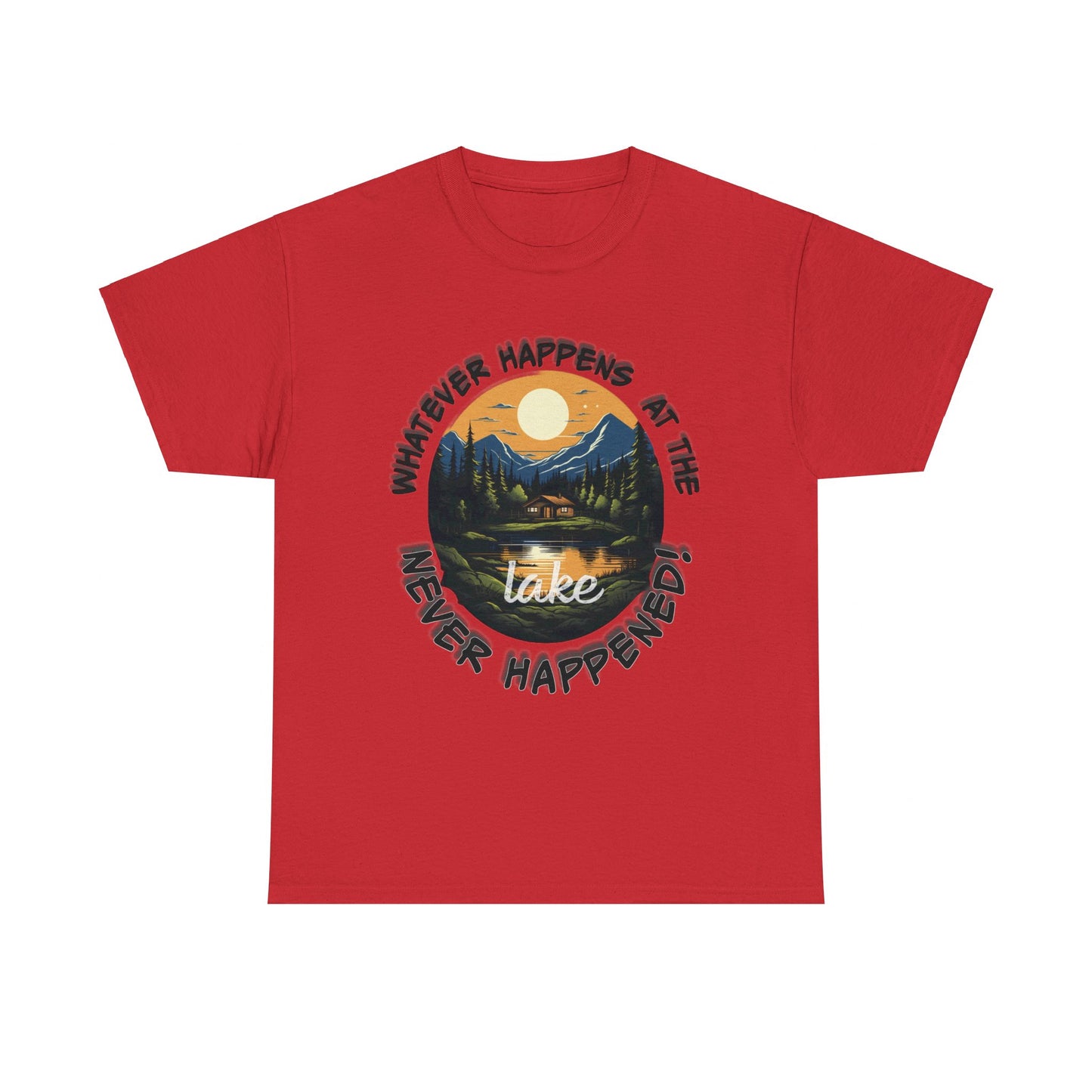 Whatever Happens at the Lake Never Happened! T-Shirt, Ideal Gift for Lake Enthusiasts