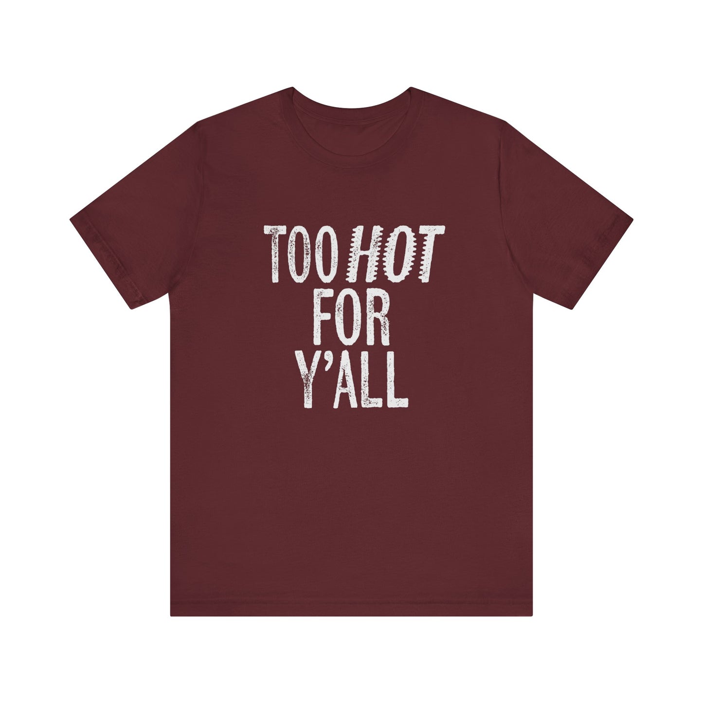 Too Hot for Y’all T-Shirt Texas Fans Texas Pride, Texas T-shirt, Lone Star Fans, Texas T-Shirt