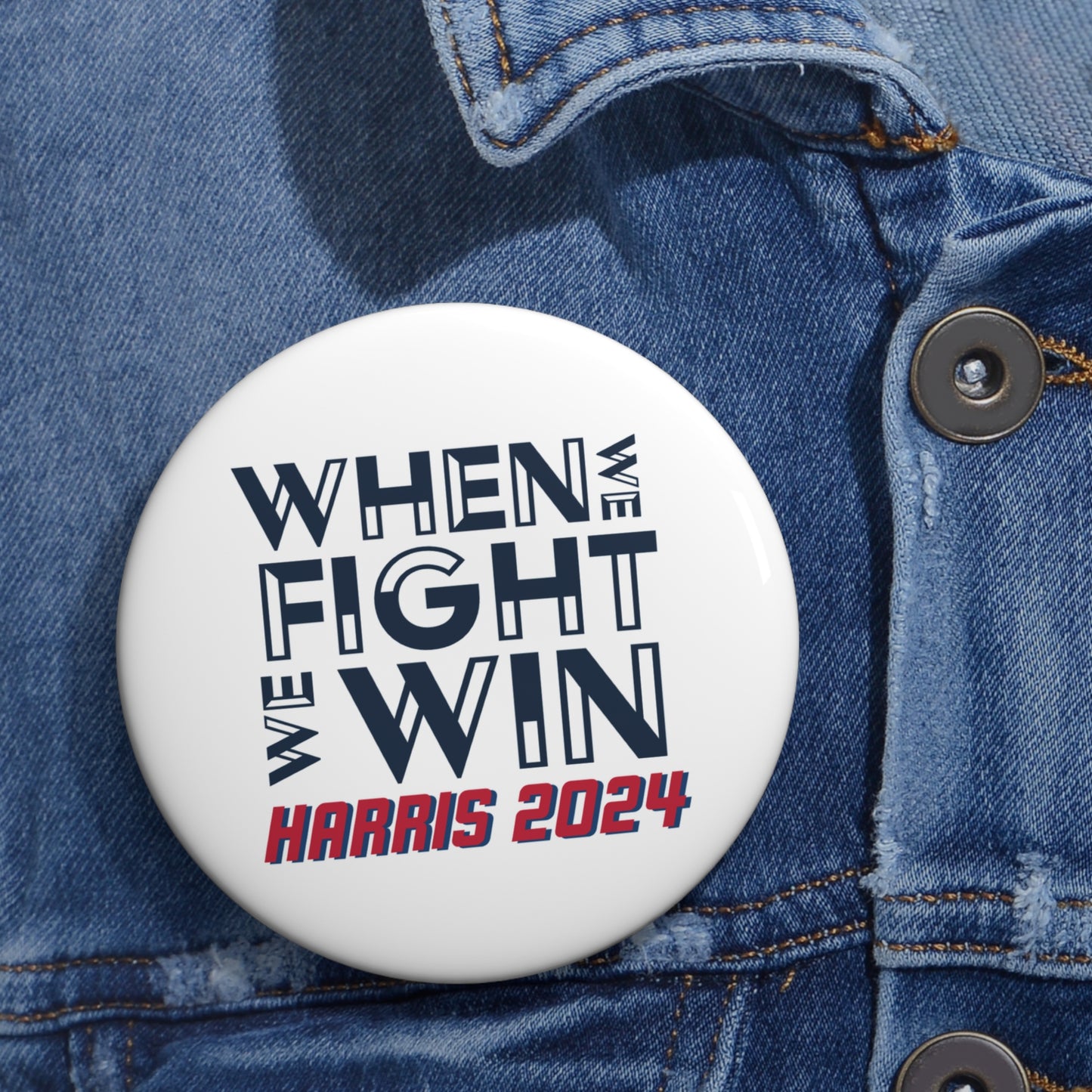 When We Fight We Win Harris 2024 - Pin Button, Kamala Harris for President