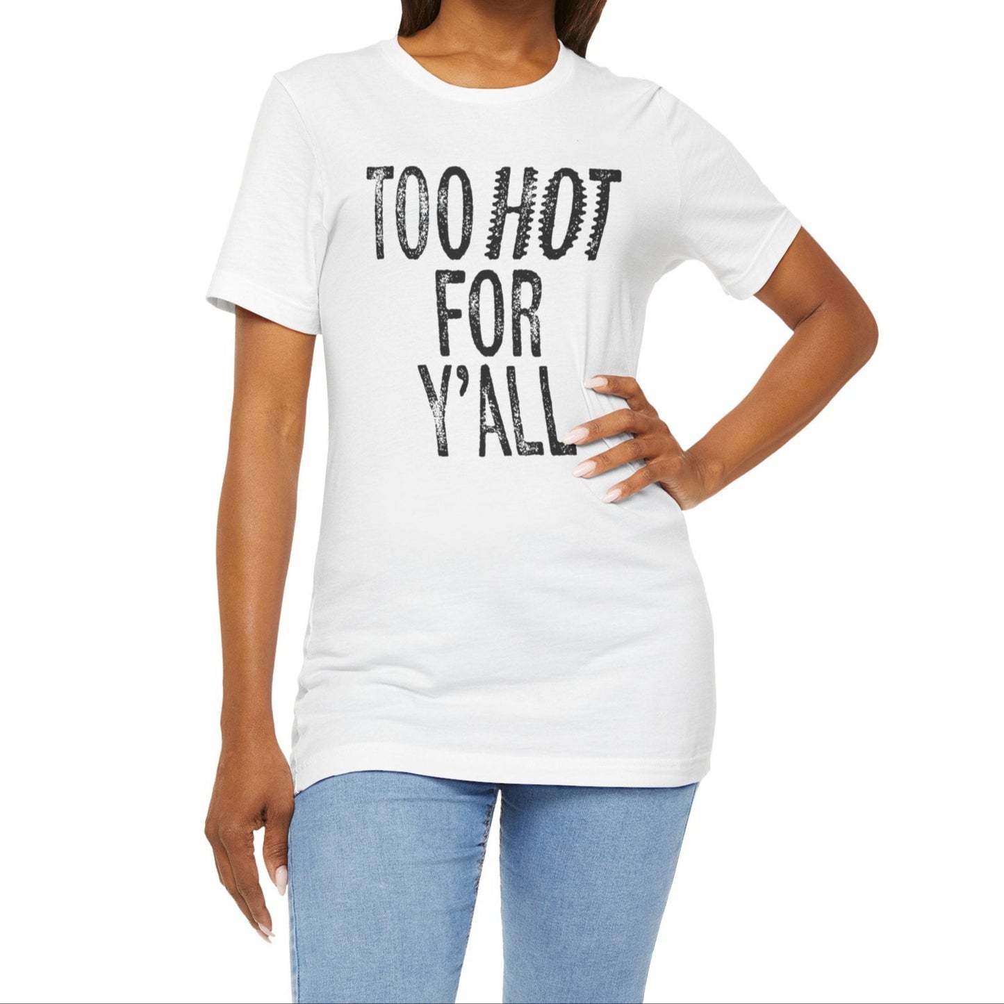 Too Hot for Y’all T-Shirt Texas Fans Texas Pride, Texas T-shirt, Lone Star Fans, Texas T-Shirt
