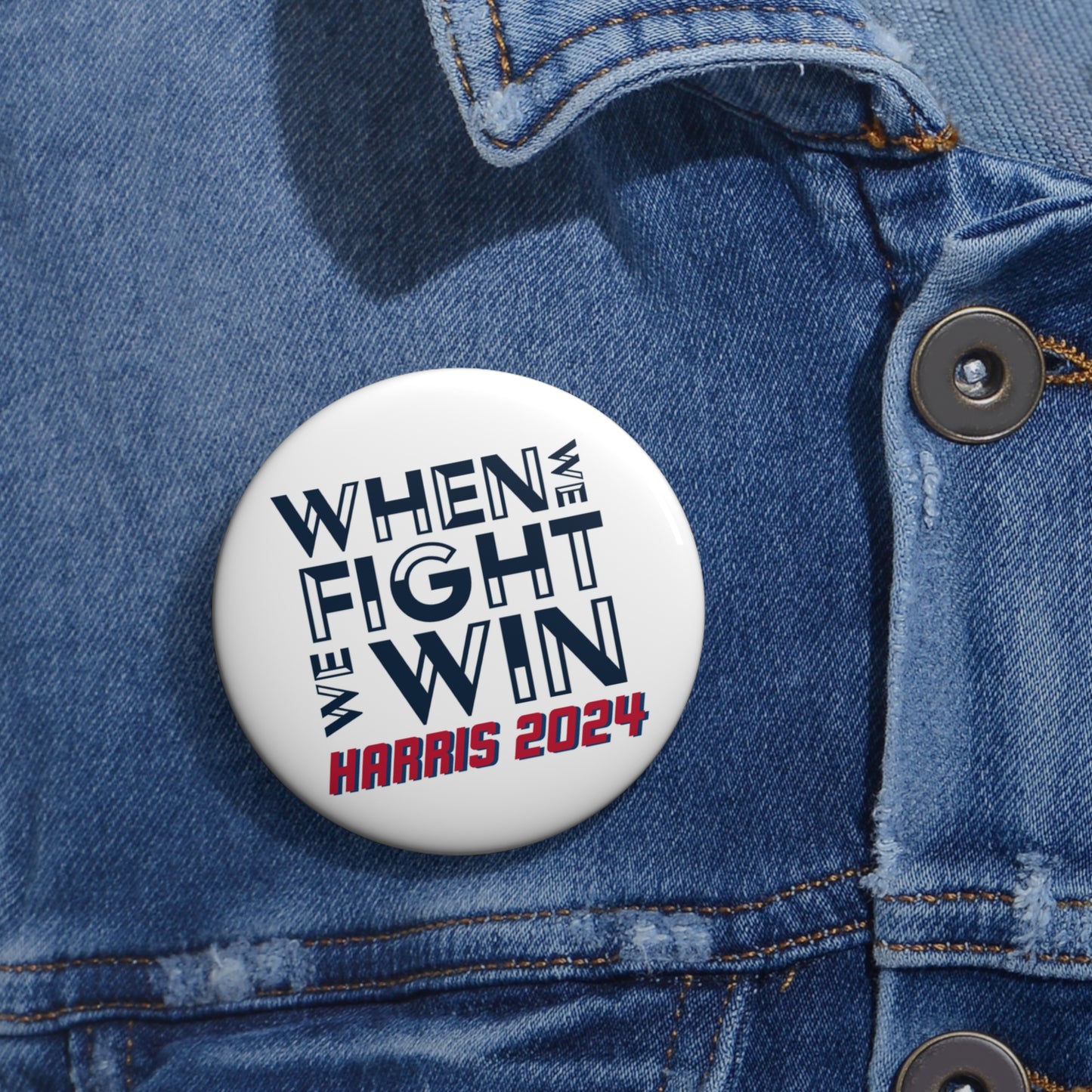 When We Fight We Win Harris 2024 - Pin Button, Kamala Harris for President