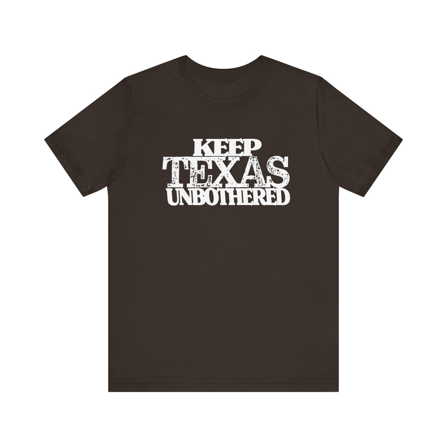 Keep Texas Unbothered T-Shirt Texas Fans Texas Pride, Texas T-shirt, Lone Star Fans, Texas T-Shirt
