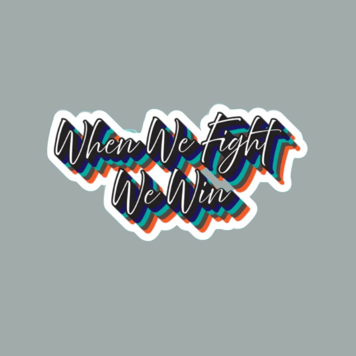 When We Fight We Win Sticker, Kamala Harris for President