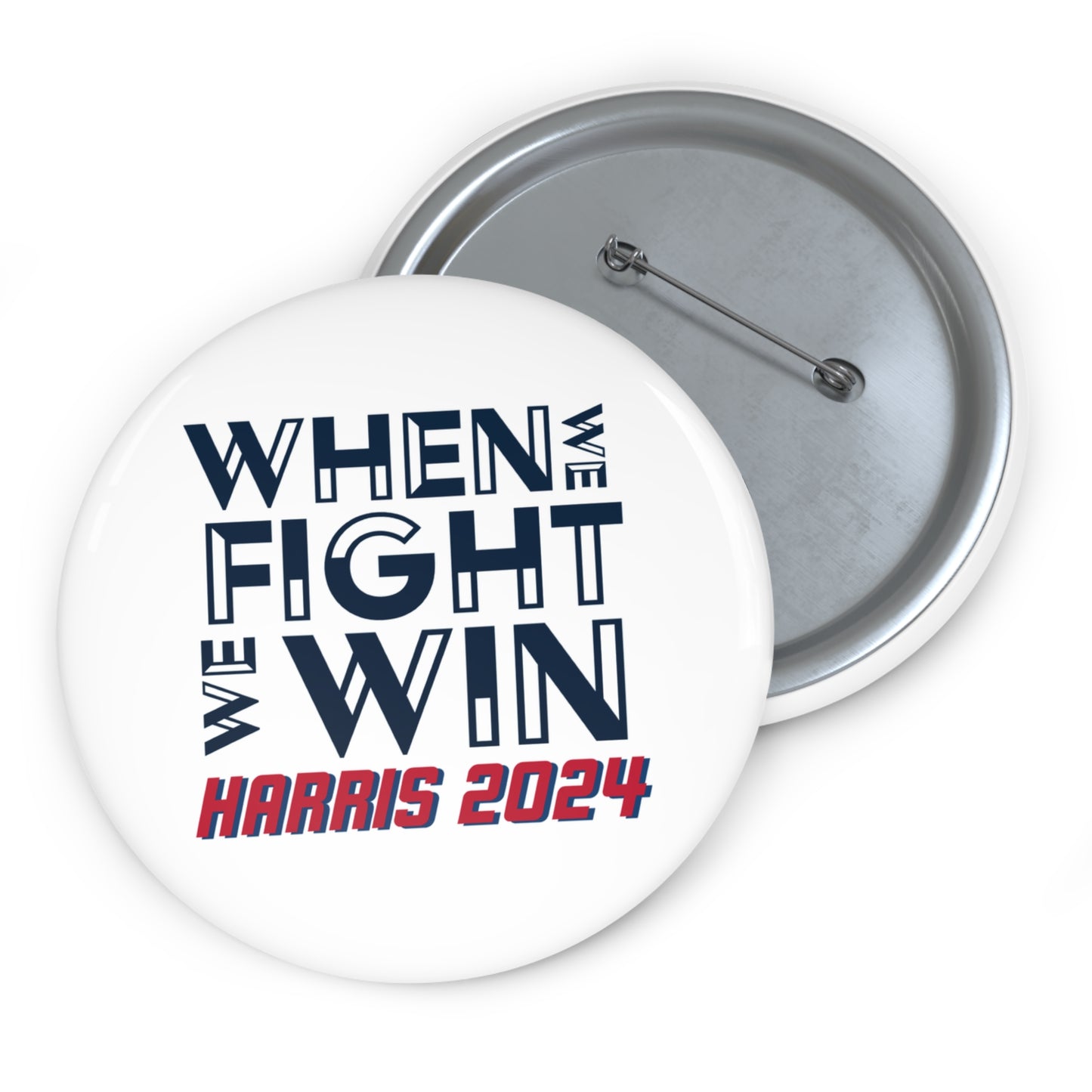 When We Fight We Win Harris 2024 - Pin Button, Kamala Harris for President