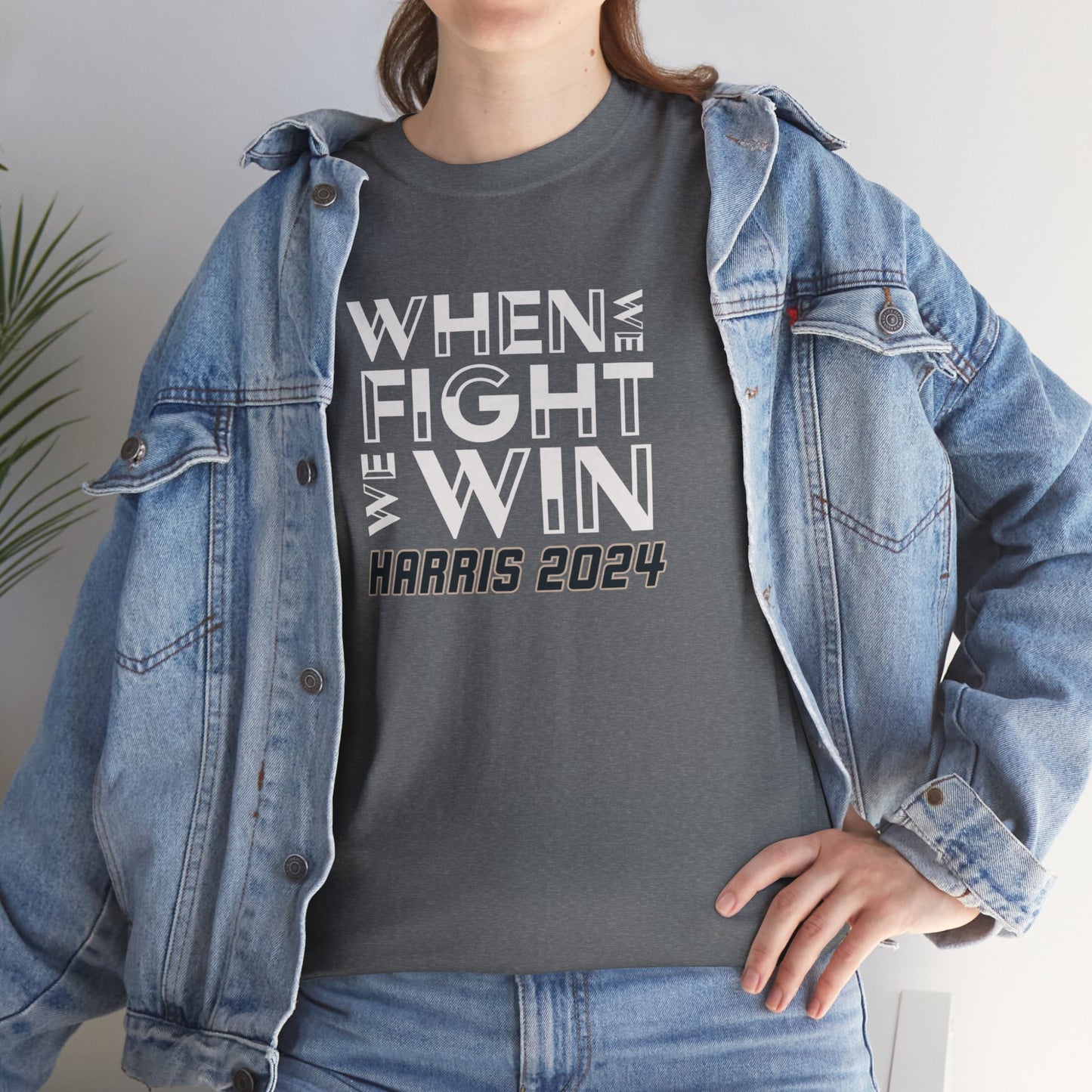 When We Fight We Win T-Shirt, Kamala Harris for President