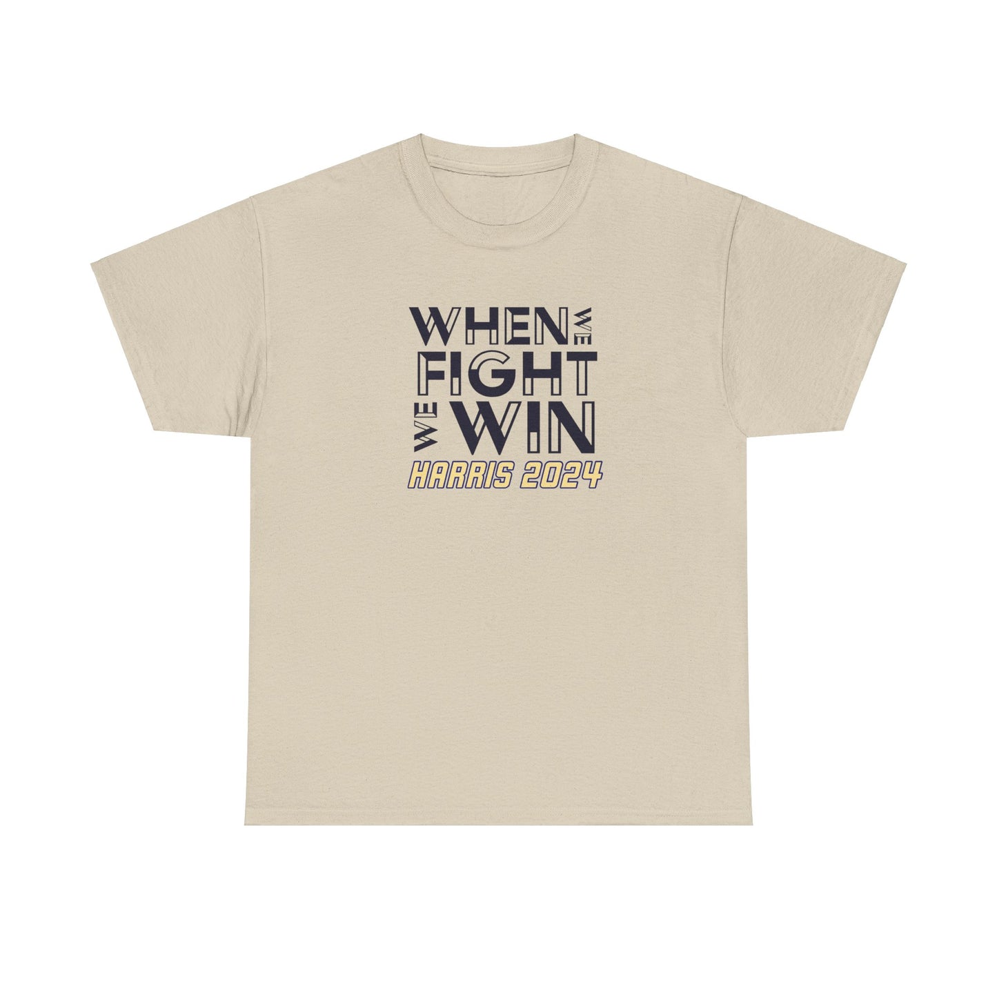 When We Fight We Win T-Shirt, Kamala Harris for President