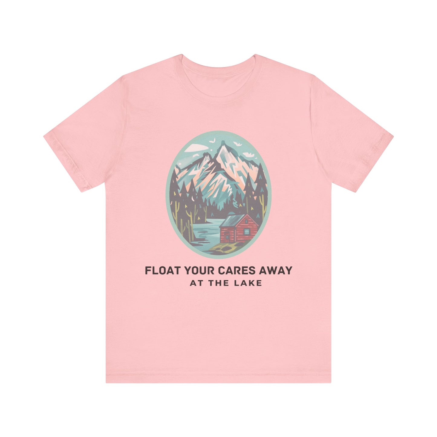 Float Your Cares Away T-shirt, perfect gift for lake lovers