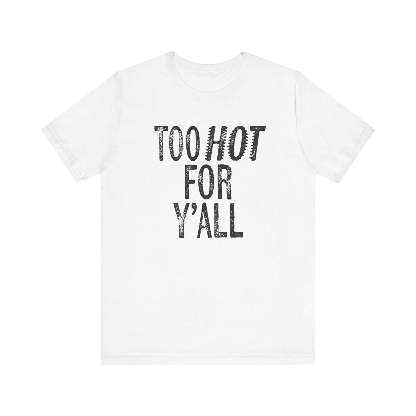 Too Hot for Y’all T-Shirt Texas Fans Texas Pride, Texas T-shirt, Lone Star Fans, Texas T-Shirt