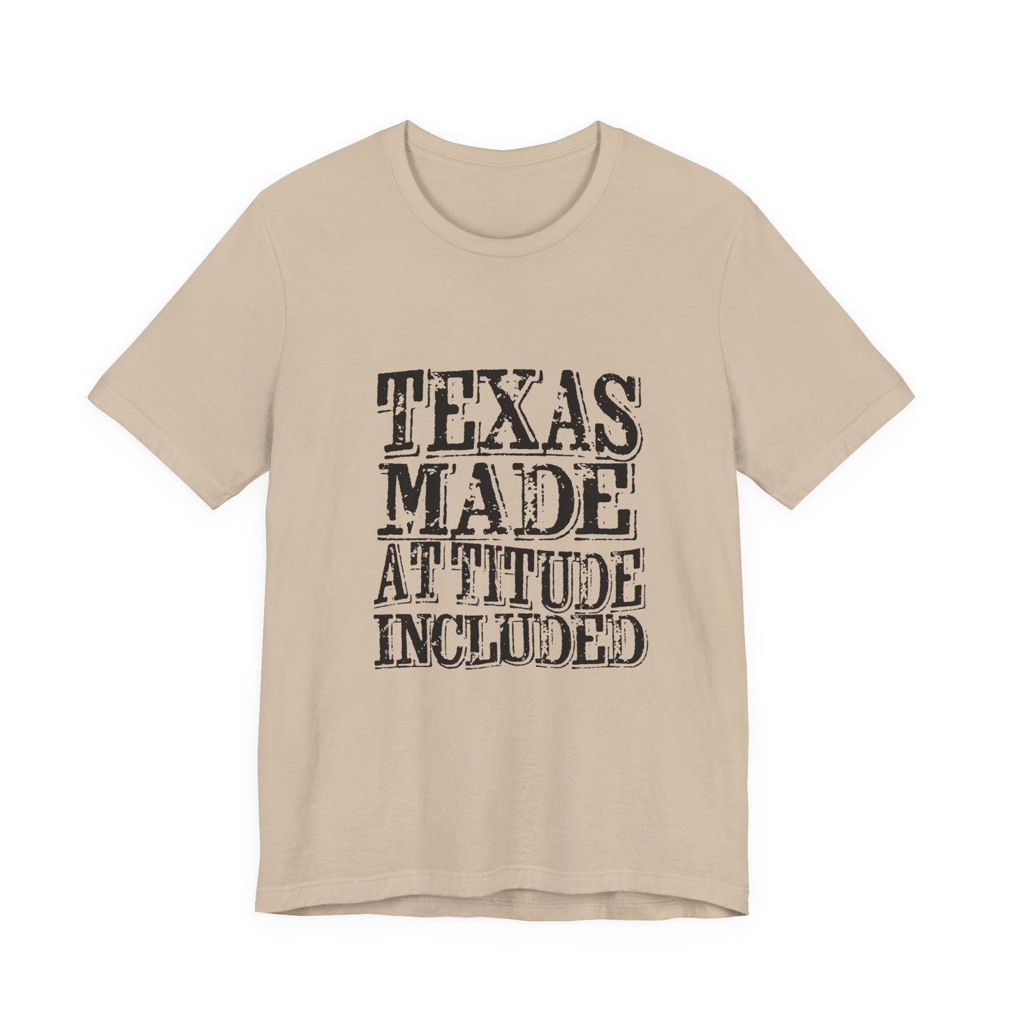 Texas Fans Texas Made, Attitude Included T-Shirt