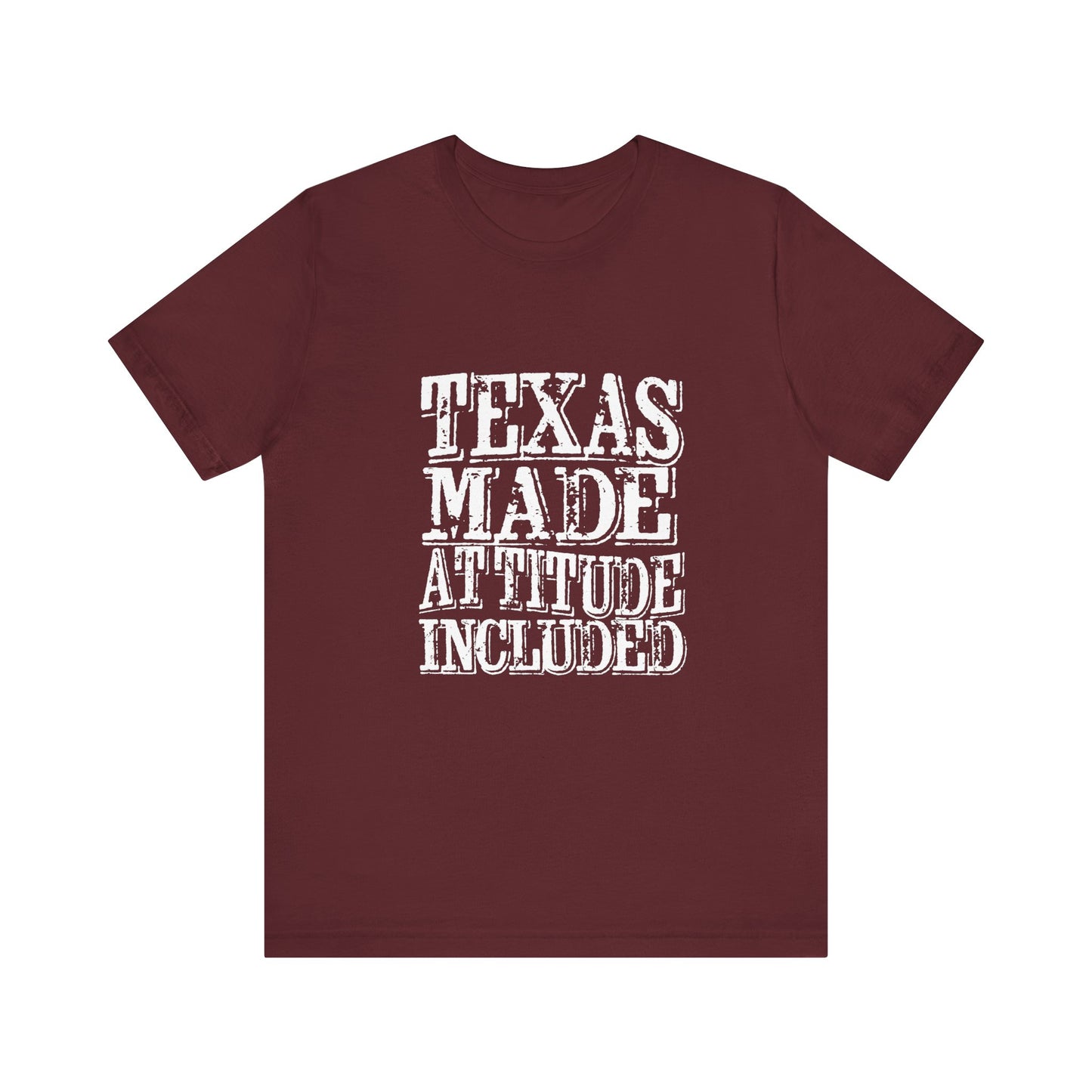 Texas Made, Attitude Included T-Shirt Texas Pride, Texas T-shirt, Lone Star Fans, Texas T-Shirt