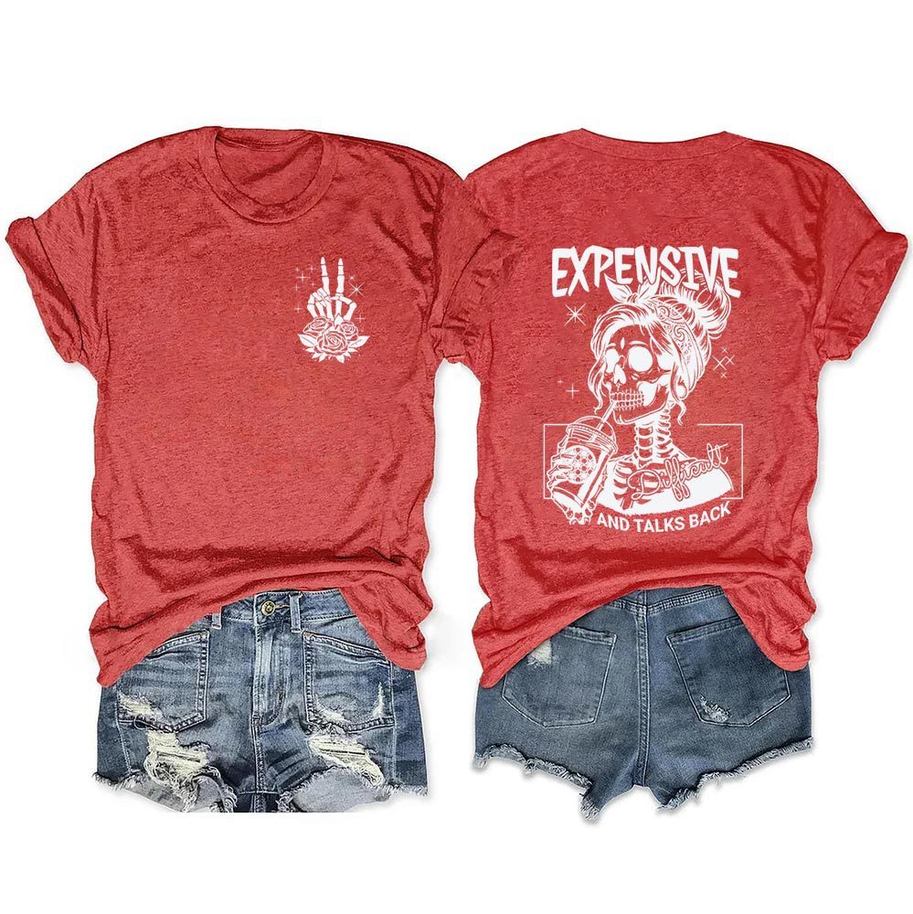 Expensive Difficult And Talks Back T-Shirt, graphic tee