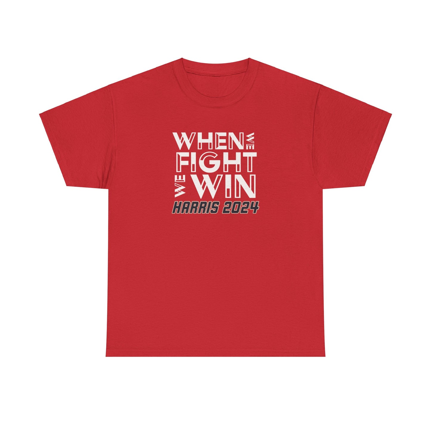When We Fight We Win T-Shirt, Kamala Harris for President