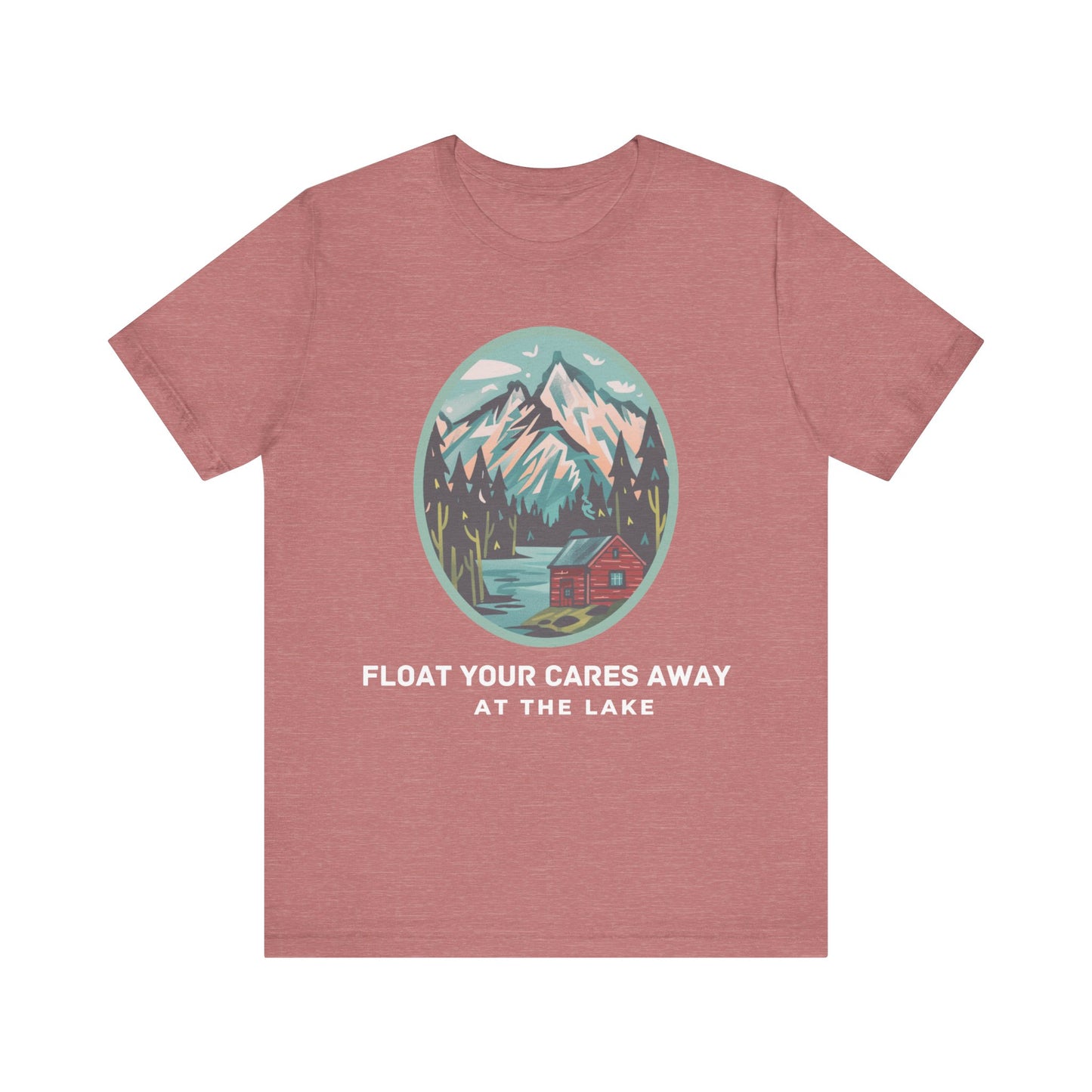 Float Your Cares Away T-shirt, perfect gift for lake lovers