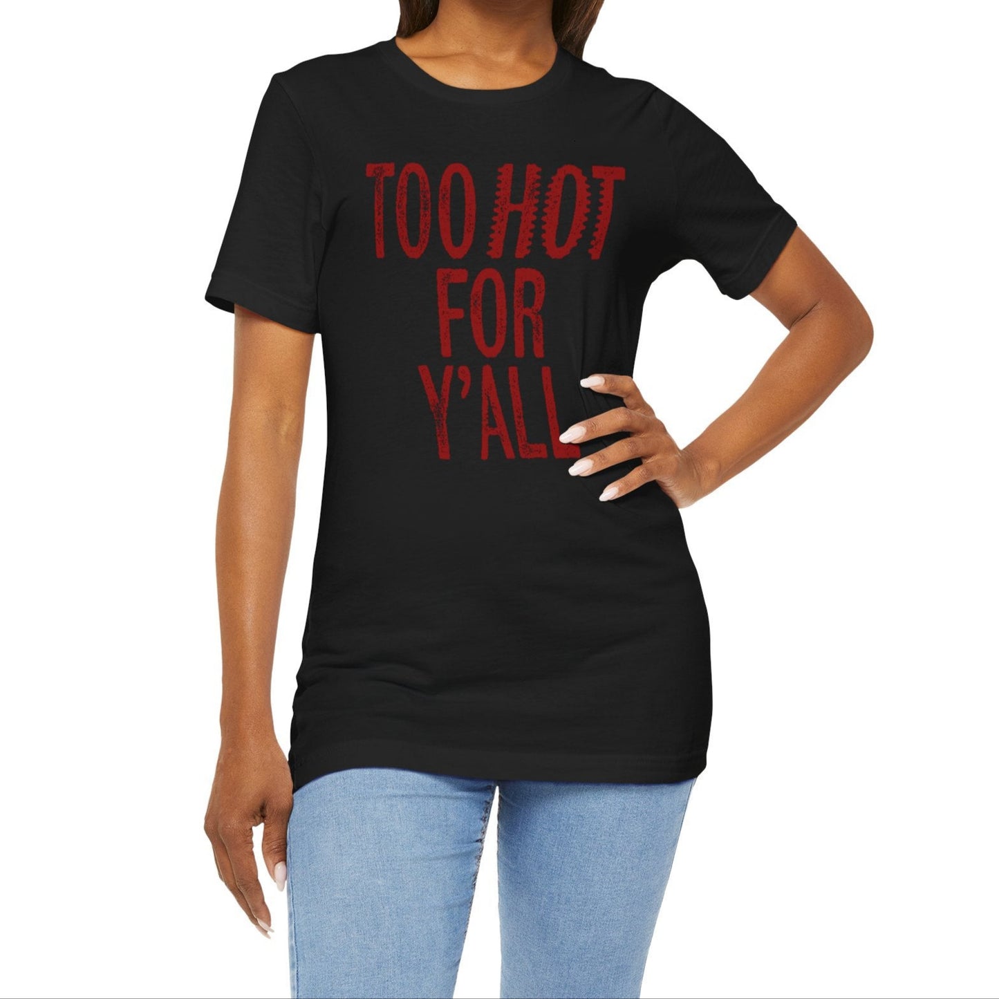 Too Hot for Y’all T-Shirt Texas Fans Texas Pride, Texas T-shirt, Lone Star Fans, Texas T-Shirt