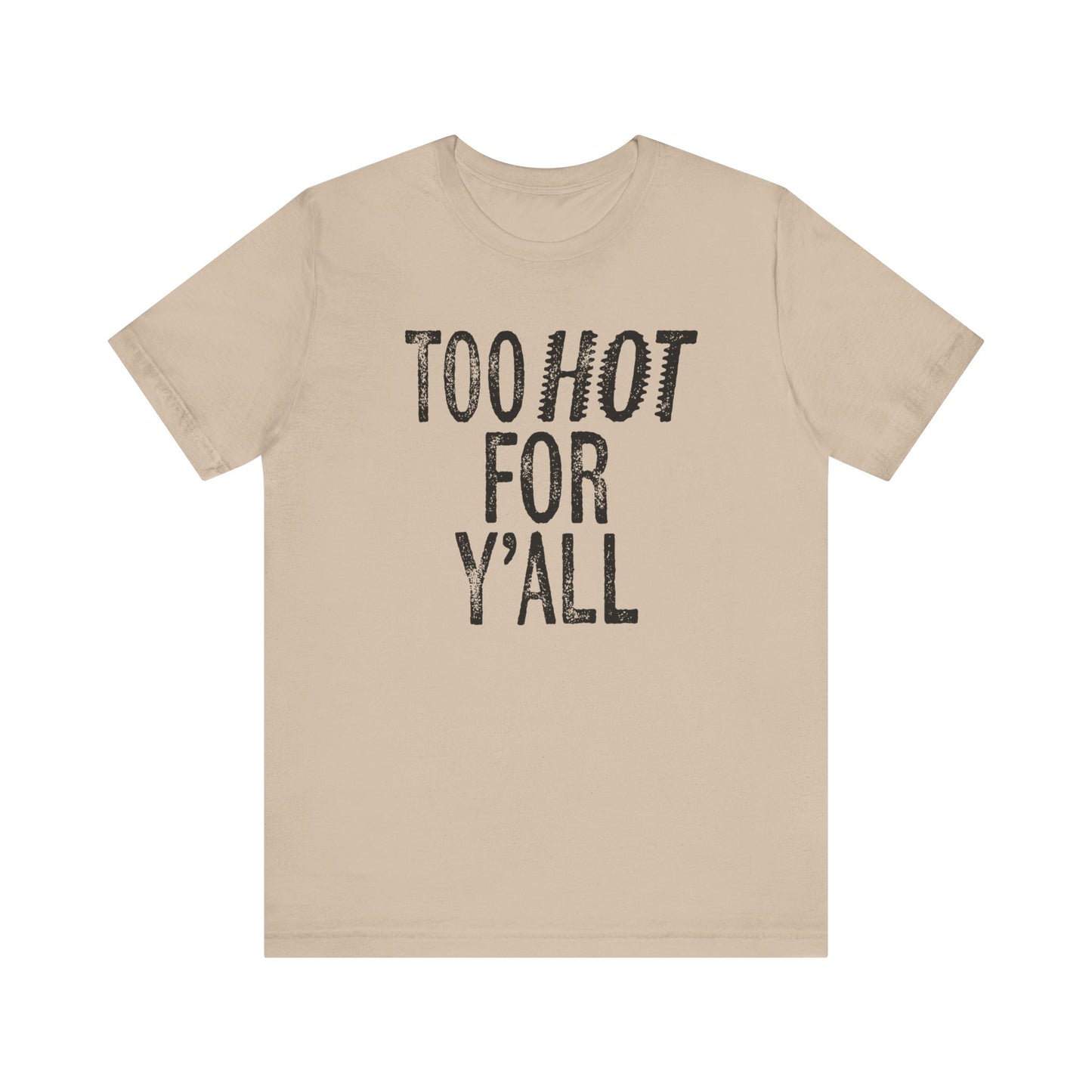 Too Hot for Y’all T-Shirt Texas Fans Texas Pride, Texas T-shirt, Lone Star Fans, Texas T-Shirt